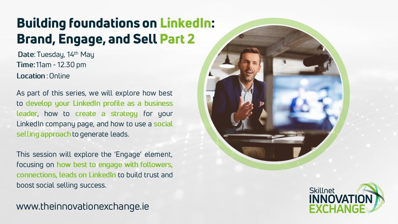 Building foundations on LinkedIn: Brand, Engage, and Sell Part 2